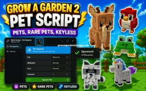 Grow a Garden 2 Pet Script